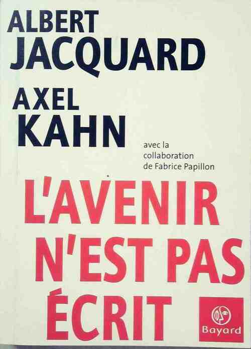 Livrenpoche : L'avenir n'est pas écrit - Albert Jacquard, Axel Kahn - Livre