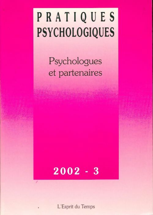 Livrenpoche : Pratiques psychologiques 2002-3 : Psychologues et partenaires - Collectif - Livre