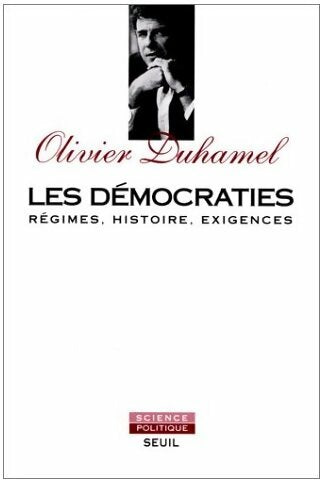 Livrenpoche : Les démocraties. Régimes, histoire, exigences - Olivier Duhamel - Livre