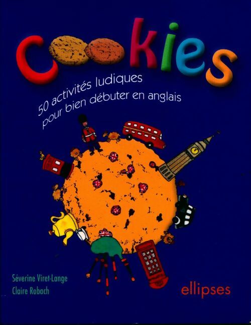 Livrenpoche : Cookies. 50 activités ludiques pour bien débuter en anglais - Collectif - Livre