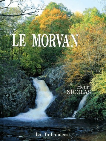 Livrenpoche : Le Morvan - Henri Nicolas - Livre
