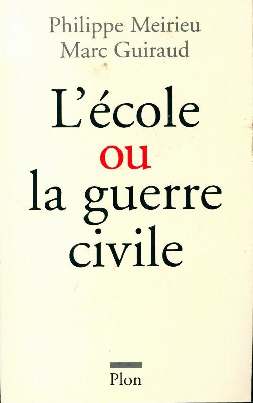 Livrenpoche : L'école ou la guerre civile - Philippe Meirieu - Livre