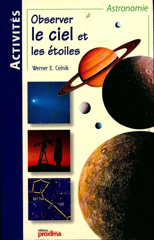 Observer le ciel et les étoiles - Werner E. Celnick - Livre