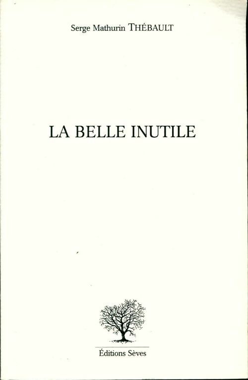 Livrenpoche : La belle inutile - Serge Mathurin Thébault - Livre