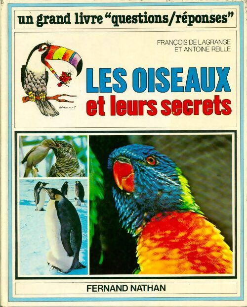 Livrenpoche : Les oiseaux et leurs secrets - François De Lagrange - Livre