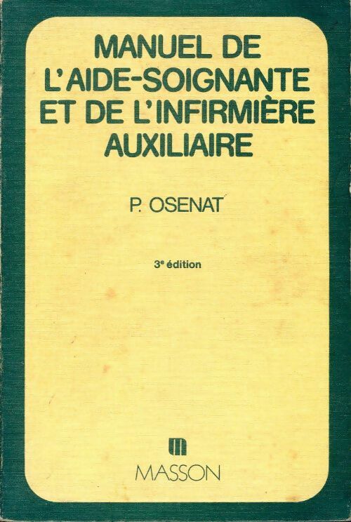 Livrenpoche : Manuel de l'aide-soignante et de l'infirmière auxiliaire - Pierre Osenat - Livre