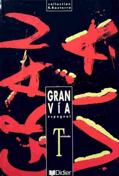 Livrenpoche : Gran via espagnol Terminale - Robert Basterra - Livre