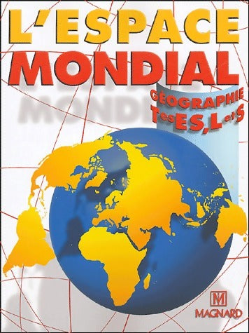 Livrenpoche : L'espace mondial. Géographie Terminales ES, L et S - Jacqueline Jalta - Livre