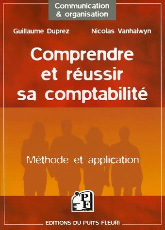 Livrenpoche : Comprendre et réussir sa comptabilité. Méthode et application - Collectif - Livre