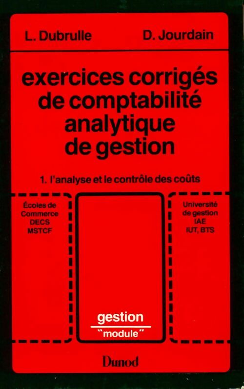 Livrenpoche : Exercices corrigés de comptabilité analytique de gestion Tome I : L'analyse et le contrôle des coûts - Louis Dubrulle - Livre