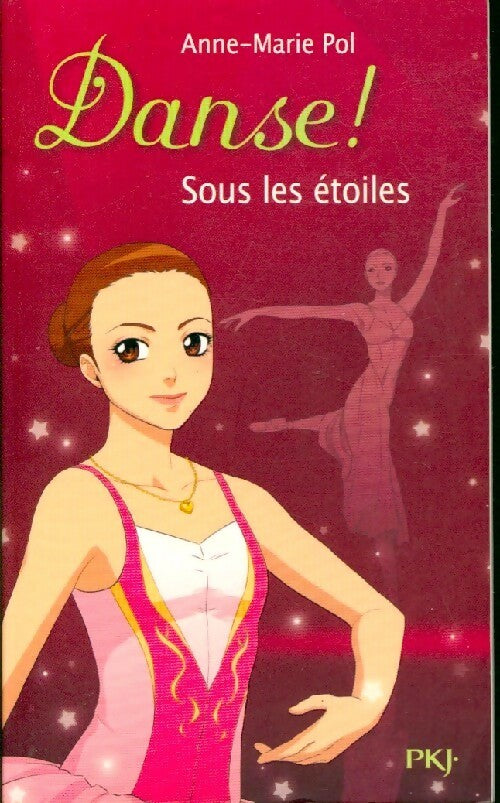 Danse ! Tome XXIV : Sous les étoiles - Anne-Marie Pol - Livre