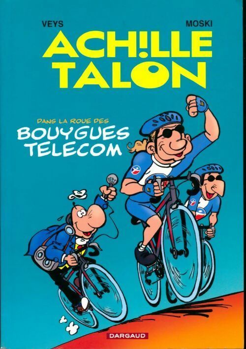Livrenpoche : Achille Talon. Dans la roue des Bouygues Télécom - Pierre Veys - Livre