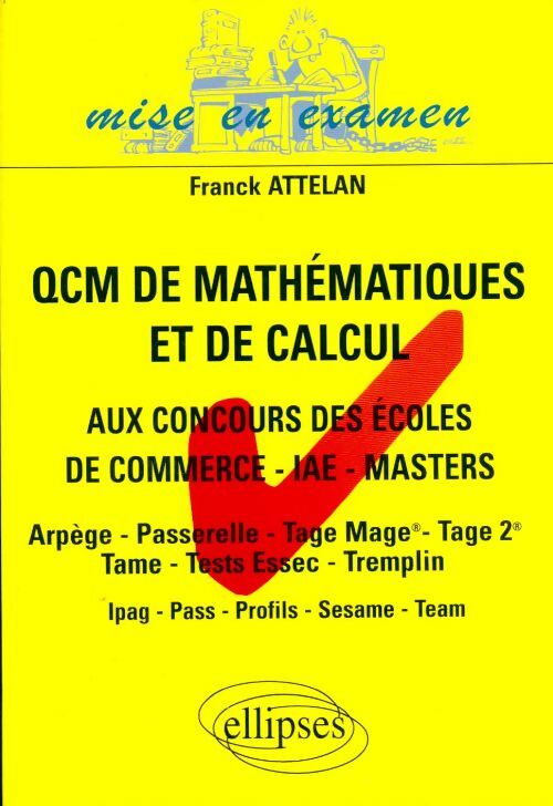 QCM de mathématiques et de calcul aux concours d'entrée des écoles de commerce, masters - iae - masters - Franck Attelan - Livre