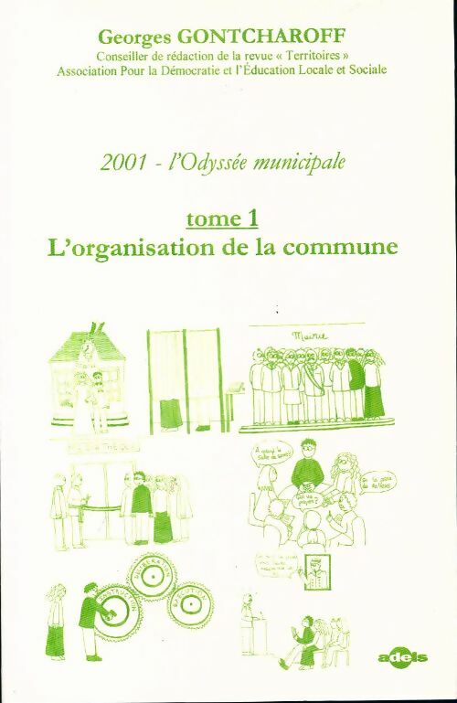 Livrenpoche : 2001, L'Odyssée municipale Tome I : L'organisation de la commune - Georges Gontcharoff - Livre