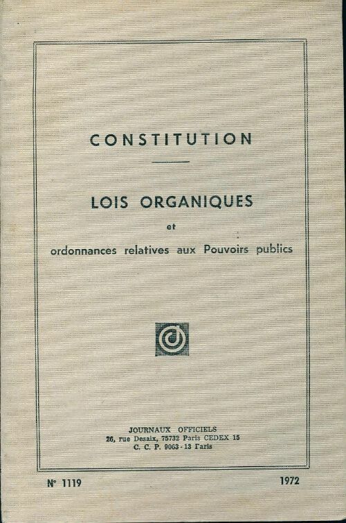 Livrenpoche : Constitution. Lois organiques et ordonnances relatives aux pouvoirs publics - Collectif - Livre