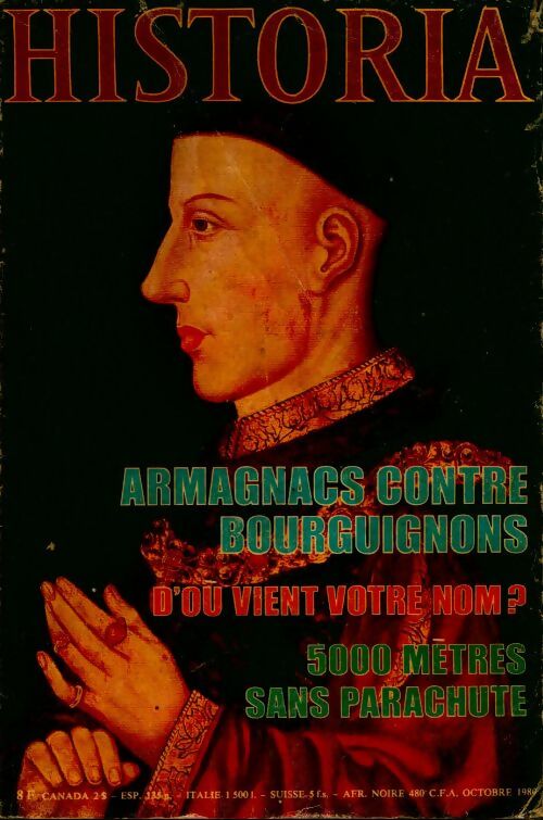 Livrenpoche : Historia magazine n° 407. Armagnacs contre Bourguignos / D'où vient votre nom ? / 5000 mètres sans parachute - Collectif - Livre