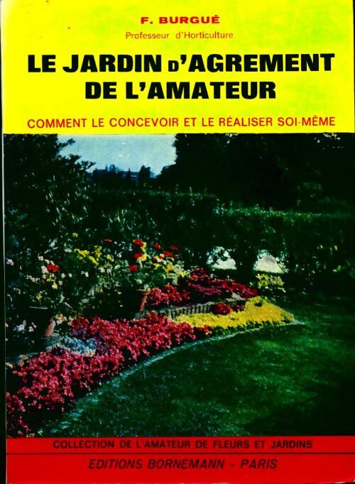 Livrenpoche : Le jardin d'agrément de l'amateur - F. Burgué - Livre