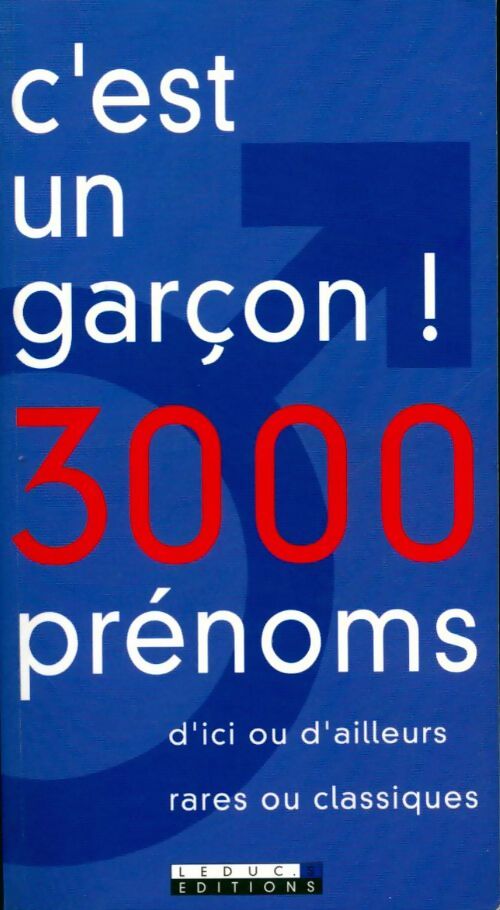 C'est un garçon ! 3000 prénoms - Collectif - Livre