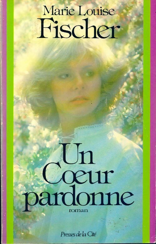 Livrenpoche : Un coeur pardonne - Marie-Louise Fischer - Livre