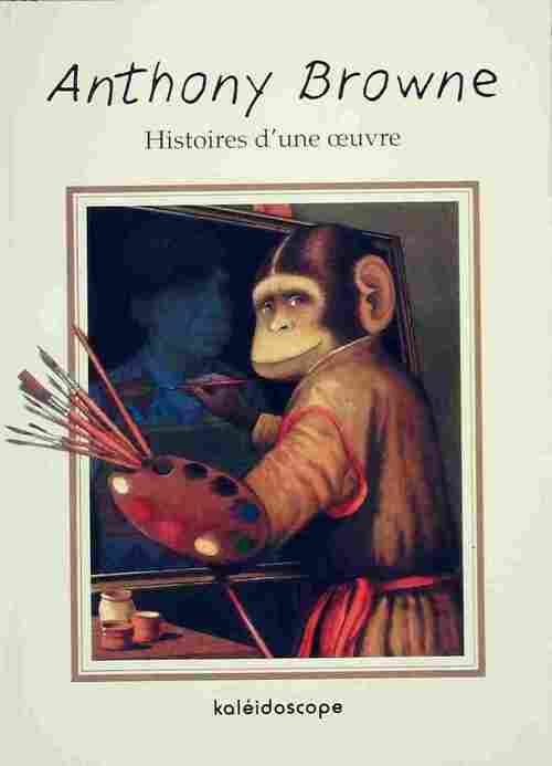 Livrenpoche : Anthony Browne. Histoire d'une oeuvre - Anthony Browne - Livre