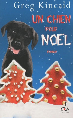 Livrenpoche : Un chien pour noël - Greg Kincaid - Livre