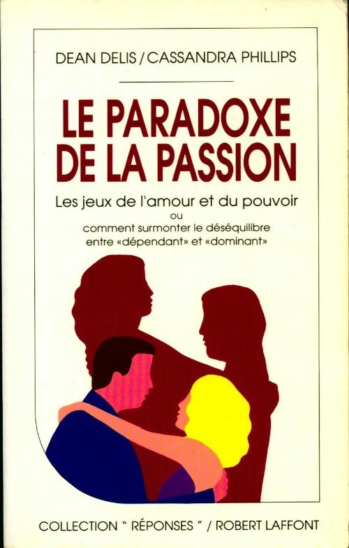 Livrenpoche : Le paradoxe de la passion. Les jeux de l'amour et du pouvoir - Collectif - Livre