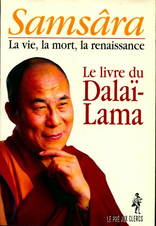 Livrenpoche : Samsâra la vie, la mort, la renaissance. Le livre du Dalaï-Lama - Dalaï-Lama - Livre