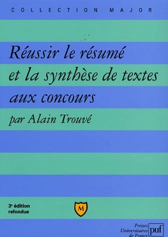 Livrenpoche : Réussir le résumé et la synthèse de textes aux concours - Alain Trouvé - Livre