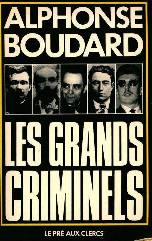 Livrenpoche : Les grands criminels - Alphonse Boudard - Livre