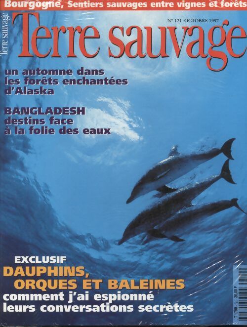 Livrenpoche : Terre sauvage n°121 : Dauphins orques et baleines compment j'ai espionné leurs conversations secrètes - Collectif - Livre