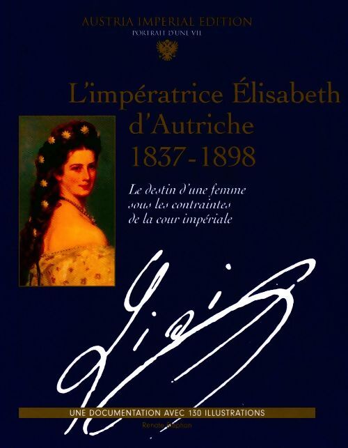 L'impératrice Elisabeth d'Autriche (1837-1898) - Renate Stephan - Livre