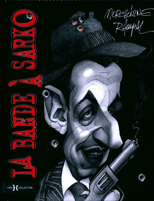 Livrenpoche : La bande à Sarko - Jacques Rampal - Livre