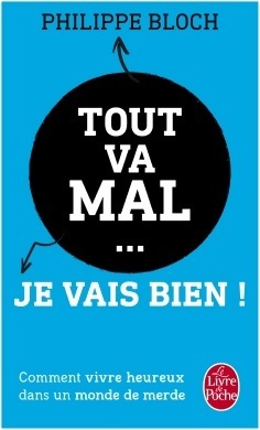 Livrenpoche : Tout va mal... je vais bien ! - Philippe Bloch - Livre