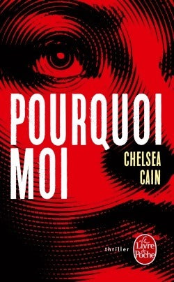Livrenpoche : Pourquoi moi - Chelsea Cain - Livre
