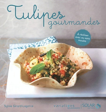 Livrenpoche : Tulipes gourmandes - Sylvie Girard-Lagorce - Livre