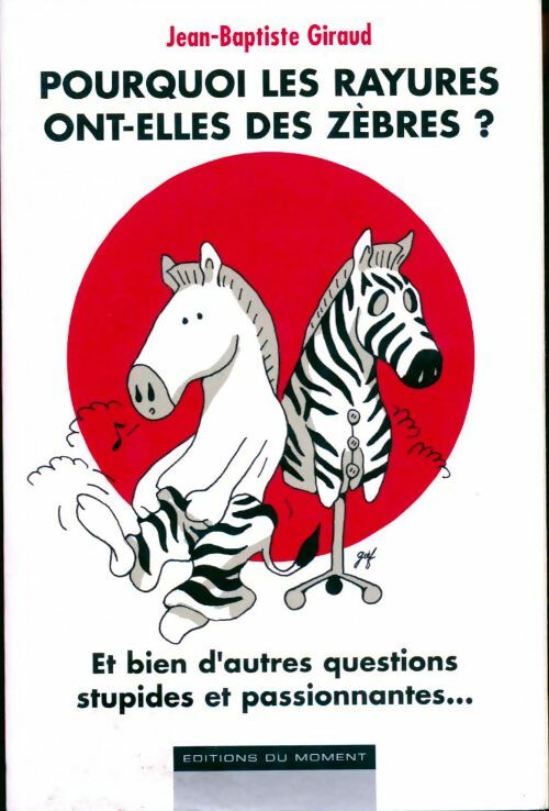Livrenpoche : Pourquoi les rayures ont-elles des zèbres ? - Jean-Baptiste Giraud - Livre