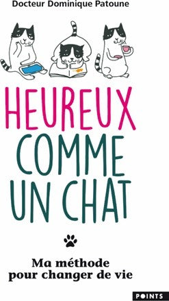 Livrenpoche : Heureux comme un chat - Dominique Docteur Patoune - Livre