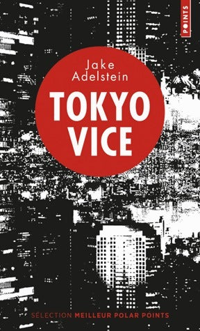 Livrenpoche : Tokyo vice - Jake Adelstein - Livre