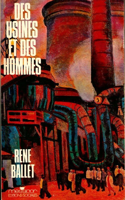 Livrenpoche : Des usines et des hommes - René Ballet - Livre
