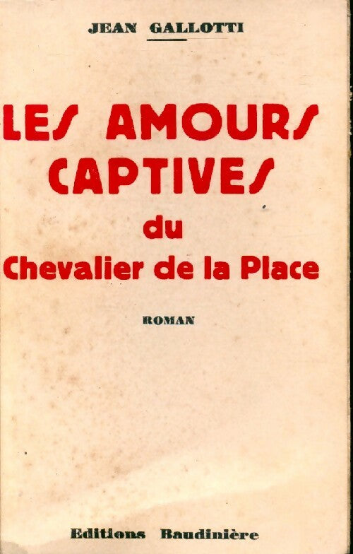 Livrenpoche : Les amours captives du chevalier de la place - Jean Gallotti - Livre