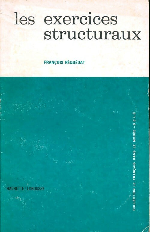 Livrenpoche : Les exercices structuraux - François Réquédat - Livre