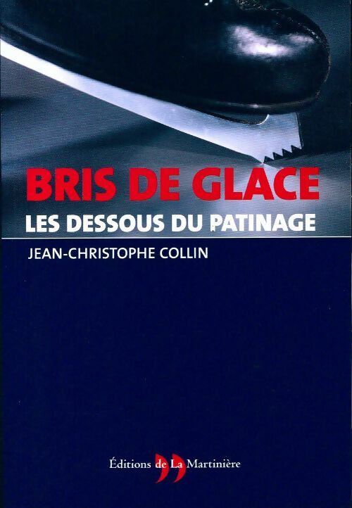 Livrenpoche : Bris de glace. Les dessous du patinage - Jean-Christophe Collin - Livre
