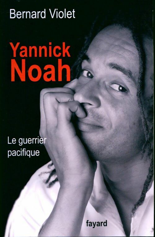 Livrenpoche : Yannick Noah. Le guerrier pacifique - Bernard Violet - Livre