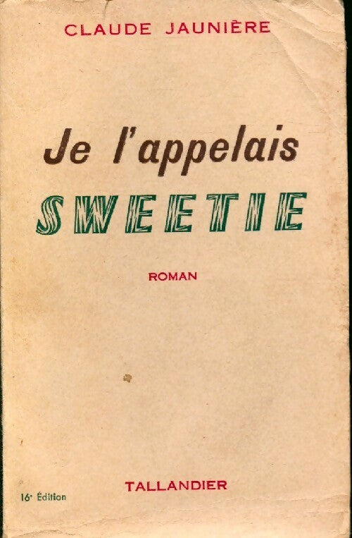 Livrenpoche : Je l'appelais Sweethie - Claude Jaunière - Livre