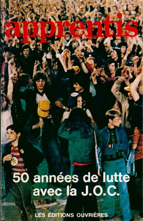 Livrenpoche : Apprentis. 50 années de lutte avec la J.O.C. - Collectif - Livre