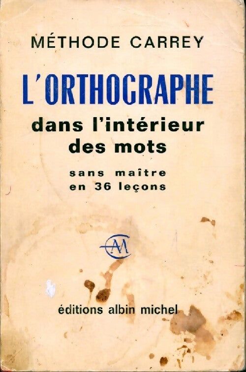 Livrenpoche : L'orthographe dans l'intérieur des mots - Carrey - Livre