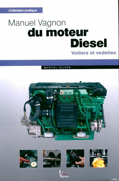Livrenpoche : Manuel Vagnon du moteur diesel : voiliers et vedettes - Marcel Olivier - Livre