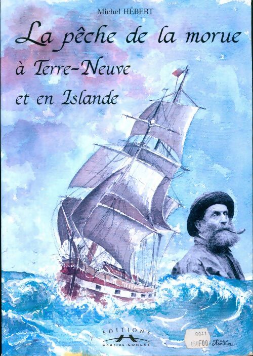 La pêche de la morue à terre-neuve et en Islande - Michel Hébert - Livre