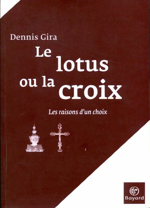 Livrenpoche : Le lotus ou la croix. Les raisons d'un choix - Dennis Gira - Livre