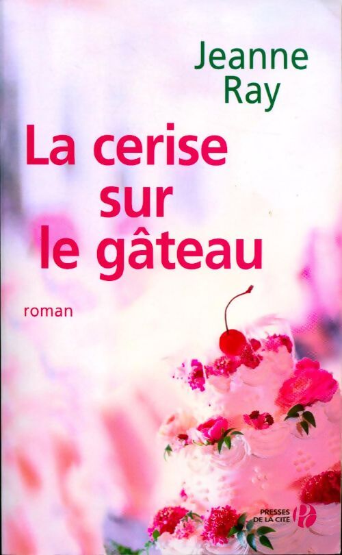 Livrenpoche : La cerise sur le gâteau - Jeanne Ray - Livre